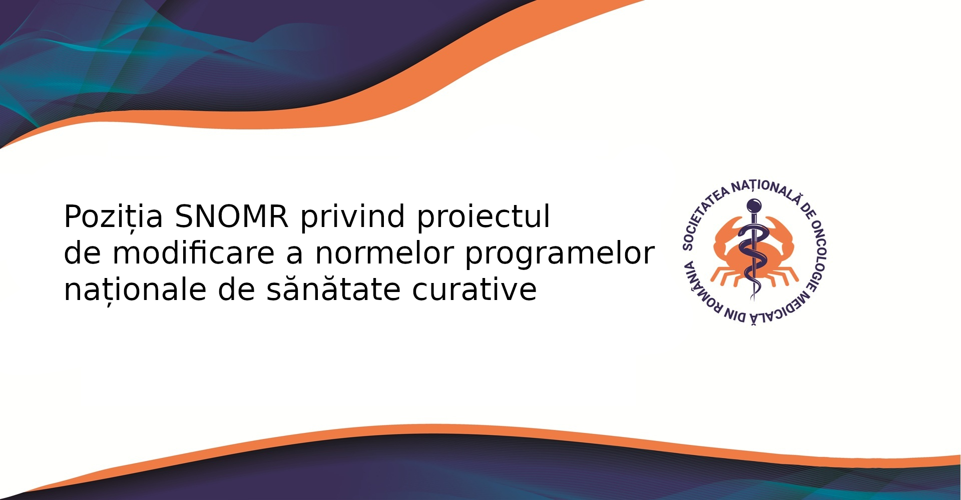 Poziția SNOMR privind proiectul de modificare a normelor programelor naționale de sănătate curative