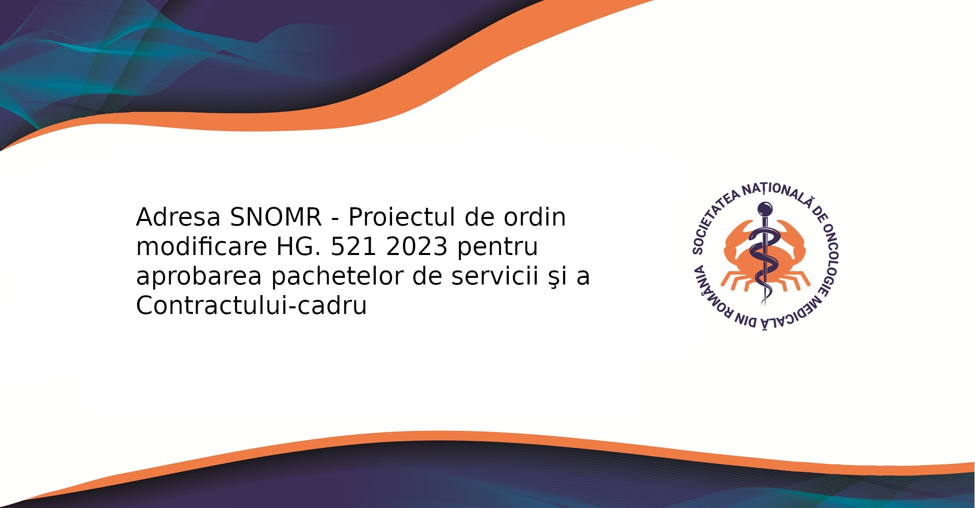 Adresa SNOMR - Proiectul de ordin modificare HG. 521 2023 pentru aprobarea pachetelor de servicii şi a Contractului-cadru