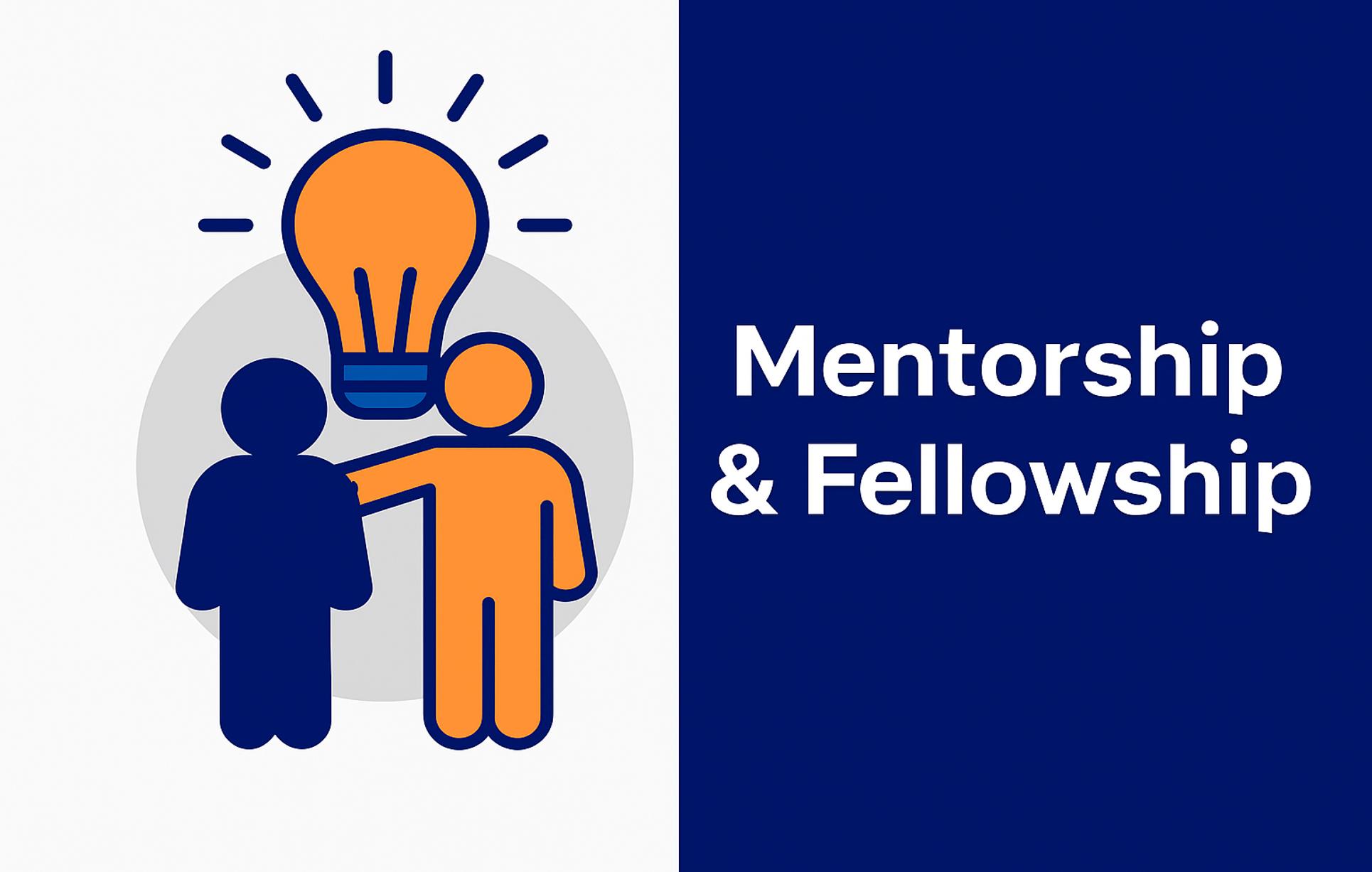 Mentorship & Fellowship